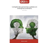 L'emploi des personnes autistes en entreprise ordinaire: 2ème Edition