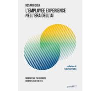 L'employee experience nell'era dell'AI. Semplifica il tuo business, sempli...