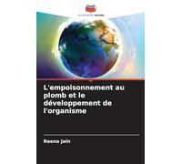 L'empoisonnement au plomb et le développement de l'organisme