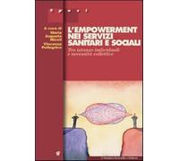 L'empowerment nei servizi sanitari e sociali. Tra istanze individuali e ne...
