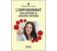 L'empowerment. Sviluppare il nostro potere