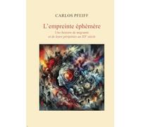 L'empreinte éphémère: Une histoire de migrants et de leurs péripéties au XXe siècle