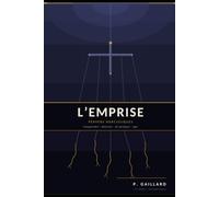 L'Emprise: Pervers narcissiques : comprendre le mécanisme, détecter les signaux d'alerte, se protéger et savoir vers qui se tourner en France