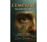 L'Emprise silencieuse: Le thriller psychologique où la main qui vous sauve est celle qui vous enterre.