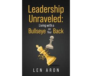 Len Aron Leadership Unraveled (Tascabile)