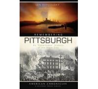 Len Barcousky Remembering Pittsburgh (Tascabile) American Chronicles