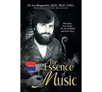 Len Bergantino Ed D (Usc) The Essence of Music (Tascabile)