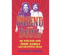 Friend of the Devil: My Wild Ride with Jerry Garcia and Grateful Dead