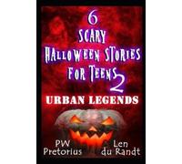 Len Du Randt Pw Pretorius 6 Scary Halloween Stories for Teens 2 (Tascabile)