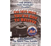 Len Ferman The 1973 Mets - You've Got to Believe (Tascabile)