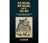 Len Gougeon Old England, New England, and the Civil War (Copertina rigida)