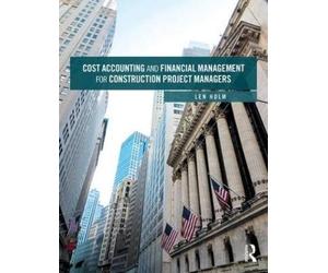 Len Holm Cost Accounting and Financial Management for Construction P (Tascabile)