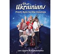 Len Liggins Peter Solowka From Kyiv to the Kosmos (Copertina rigida)