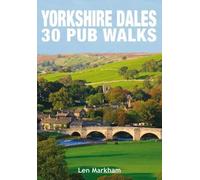 Len Markham Yorkshire Dales 30 Pub Walks (Tascabile) Pub Walks