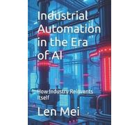 Len Mei Industrial Automation in the Era of AI (Tascabile)