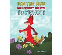 Len the Hen and Freddy the Fox Go Fishing