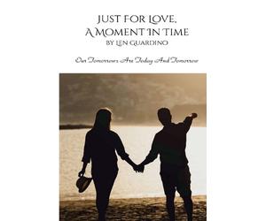 Len V Guardino Just For Love, A Moment In Time (Tascabile)