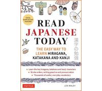 Read Japanese Today: The Easy Way to Learn Hiragana, Katakana and Kanji