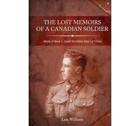 Len Willans Gail Booth The Lost Memoirs Of A Canadian Soldier (Tascabile)