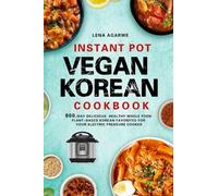 Lena Agarwe Instant Pot Vegan Korean Cookbook (Copertina rigida)