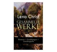Lena Christ Gesammelte Werke (Tascabile)