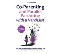 Lena Danvers Co-Parenting and Parallel Parenting with a Narcissist - (Tascabile)