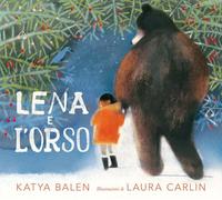 Lena e l'orso. Ediz. a colori