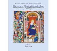 Lena Eva Liepe The Locus of Meaning in Medieval Art (Copertina rigida)