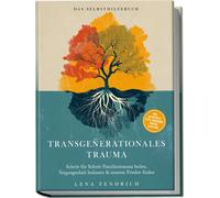 Lena Fendrich Transgenerationales Trauma - Das Selbsthilfebuch: Schr (Tascabile)