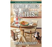 Lena Gregory Home Fries and Alibis (Tascabile) All-Day Breakfast Café Mystery