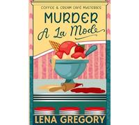 Lena Gregory Murder A La Mode (Tascabile) Coffee & Cream Caf Mysteries