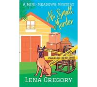 Lena Gregory No Small Murder (Tascabile) Mini-Meadows Mystery