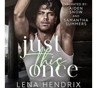 Lena Hendrix Lena Hendrix, LLC Aiden Snow Samantha Su Just This Once (Tascabile)