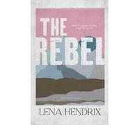 Lena Hendrix The Rebel (Tascabile)