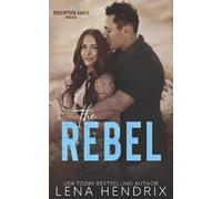 Lena Hendrix The Rebel (Tascabile) Redemption Ranch