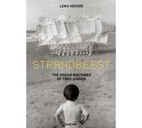 Strandbeest. The dream machines of Theo Jansen. Ediz. inglese, francese, t...