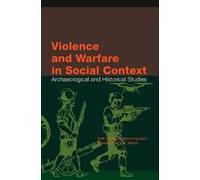 Lena Holmquist Rolf F Warming Jens C Violence and Warfare in Socia (Tascabile)