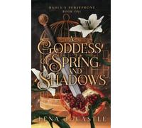 Lena J Castle A Goddess of Spring and Shadows (Tascabile) Hades X Persephone