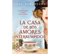 Lena Johannson La casa de los amores interrumpidos / The House of Hi (Tascabile)