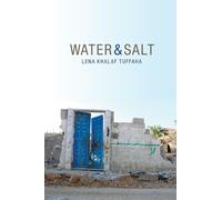 Lena Khalaf Tuffaha Water & Salt (Tascabile)