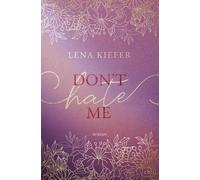 Lena Kiefer Don’t HATE Me: Die prickelnde Fortsetzung zur rom (Copertina rigida)