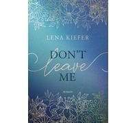 Lena Kiefer Don’t LEAVE Me: Das ergreifende Finale der New-Ad (Copertina rigida)