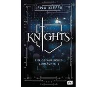 Lena Kiefer KNIGHTS - Ein gefährliches Vermächtnis: Packende, (Copertina rigida)