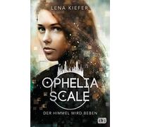 Lena Kiefer Ophelia Scale - Der Himmel wird beben: Der zweite (Copertina rigida)