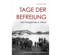 Lena Koch Tage der Befreiung: Das Kriegsende in Wesel (Tascabile)