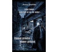 Lena Lampe - Kein Fall ist vor ihr sicher: Einmal gehasst - immer gehasst
