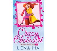 Lena Ma Crazy and Obsessed (The Complete Collection) (Tascabile)