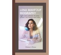 LENA MAHFOUF BIOGRAPHY: Lights, Camera, Authenticity - The Journey of France’s Most Inspiring Content Creator