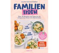 Lena Merz Annin Entspannt essen am Familientisch: Einmal kochen, all (Tascabile)