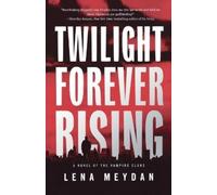 Lena Meydan Twilight Forever Rising (Tascabile)
